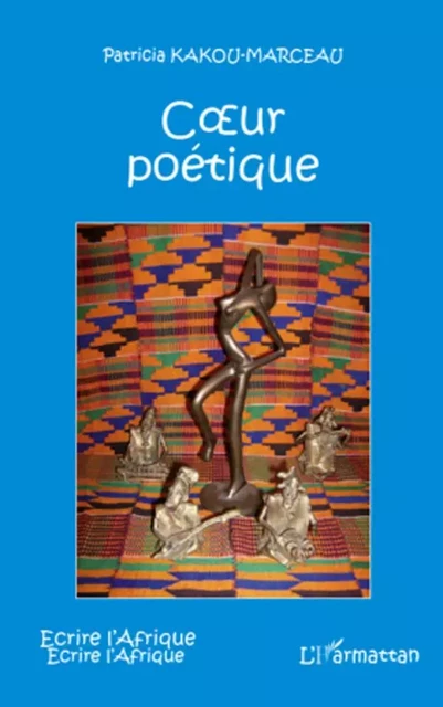 Coeur poétique - Patricia KAKOU-MARCEAU - Editions L'Harmattan