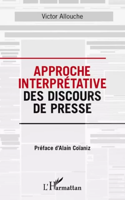 Approche interprétative des discours de presse - Victor Allouche - Editions L'Harmattan