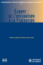 Europe : de l'intégration à la Fédération