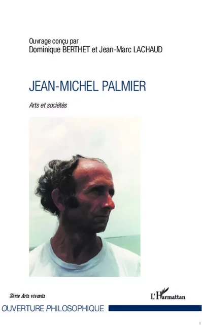 Jean-Michel Palmier - Dominique Berthet, Jean-Marc Lachaud - Editions L'Harmattan