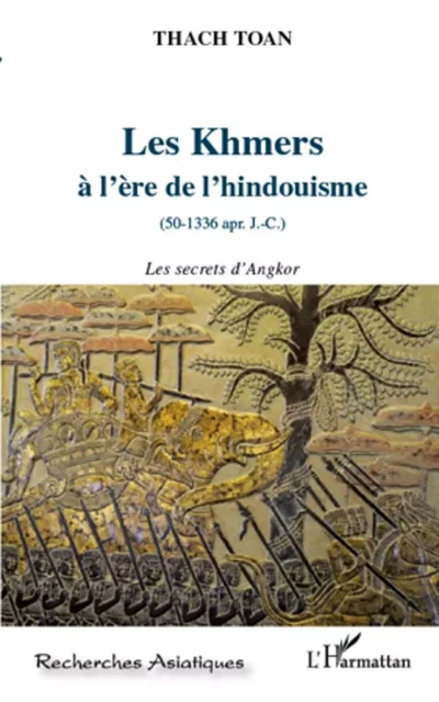 Les khmers à l'ère de l'hindouisme - Toan Thach - Editions L'Harmattan