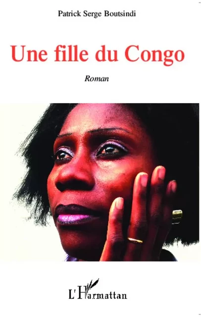 Une fille du Congo - PATRICK SERGE Boutsindi - Editions L'Harmattan