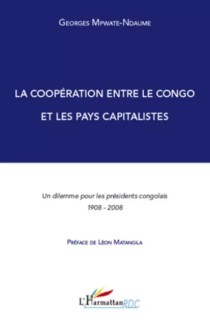 La coopération entre le Congo et les pays capitalistes - Georges Mpwate Ndaume - Editions L'Harmattan