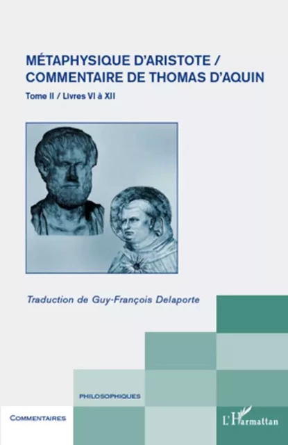 Métaphysique d'Aristote/ Commentaire de Thomas d'Aquin (Tome II) - Guy-François Delaporte - Editions L'Harmattan