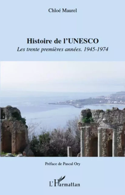 Histoire de l'UNESCO - Chloé Maurel - Editions L'Harmattan