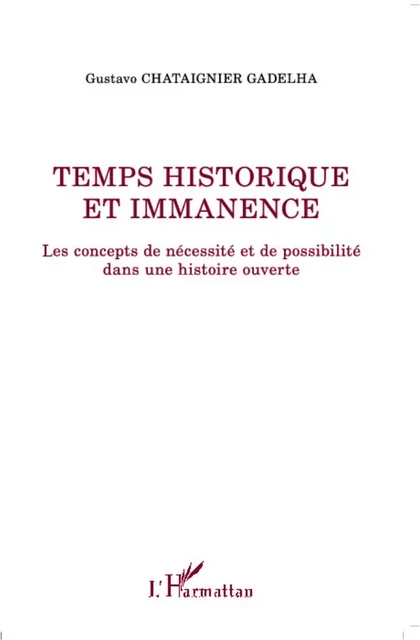 Temps historique et immanence - Gustavo Chataignier - Editions L'Harmattan