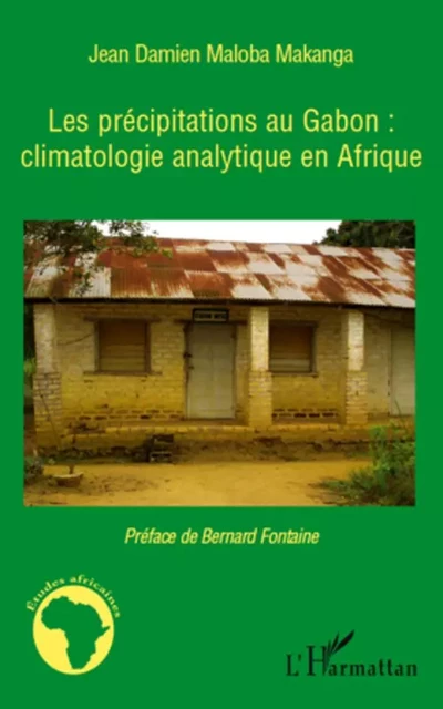 Les précipitations au Gabon : climatologie analytique en Afrique - Jean Damien Maloba Makanga - Editions L'Harmattan