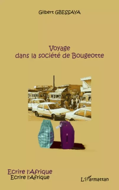 Voyage dans la société de Bougeotte - Gilbert Gbessaya - Editions L'Harmattan