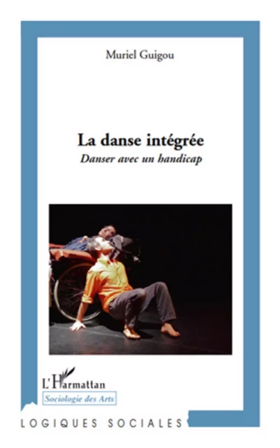 La danse intégrée - Muriel Guigou - Editions L'Harmattan