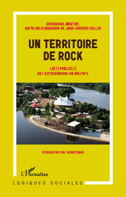 Un territoire de rock - Aurélien Djakouane, Jean-Damien Collin, Emmanuel Négrier - Editions L'Harmattan