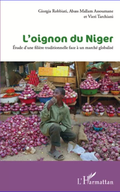 L'oignon du Niger - Vieri Tarchiani, Assoumane Abass Mallam, Georgia Robbiati - Editions L'Harmattan