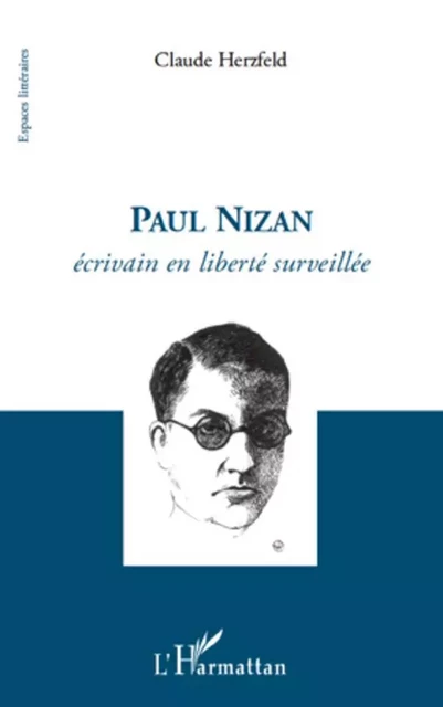 Paul Nizan - Claude Herzfeld - Editions L'Harmattan