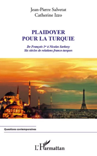 Plaidoyer pour la Turquie - Catherine Izzo, Jean-Pierre Salvetat - Editions L'Harmattan