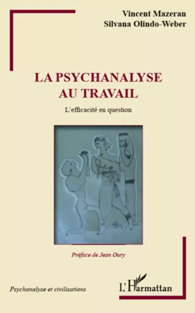 La psychanalyse au travail - Silvana Olindo-Weber, Vincent Mazeran - Editions L'Harmattan