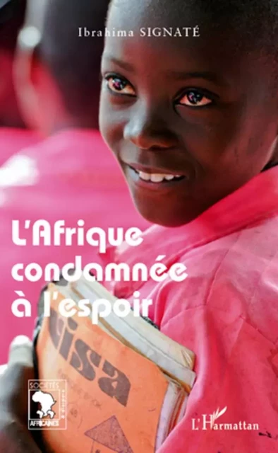 L'Afrique condamnée à l'espoir - Ibrahima Signaté - Editions L'Harmattan