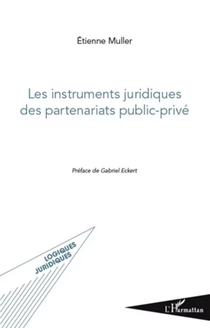 Les instruments juridiques des partenariats public-privé - Etienne Muller - Editions L'Harmattan