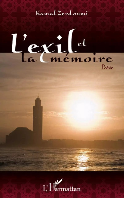 L'exil et la mémoire - Kamal Zerdoumi - Editions L'Harmattan