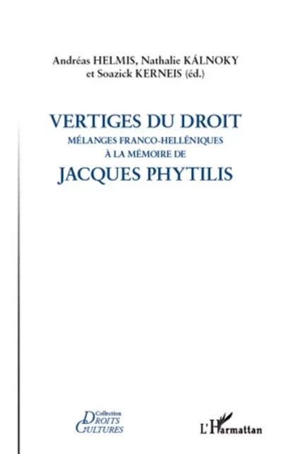 Vertiges du droit - Andréas Helmis, Nathalie Kalnoky, Soazick Kerneis - Editions L'Harmattan