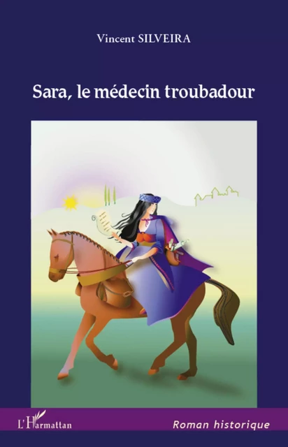 Sara, le médecin troubadour - Vincent Silveira - Editions L'Harmattan