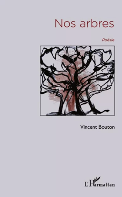 Nos arbres - Vincent Bouton - Editions L'Harmattan