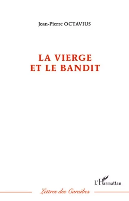 La vierge et le bandit - Jean-Pierre Octavius - Editions L'Harmattan