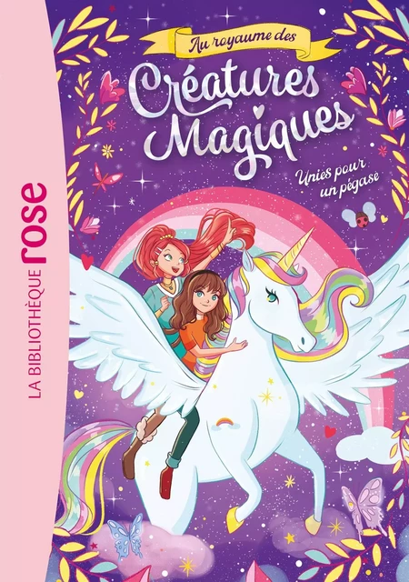 Au royaume des créatures magiques 01 - Unies pour un pégase -  Hachette - Hachette Jeunesse