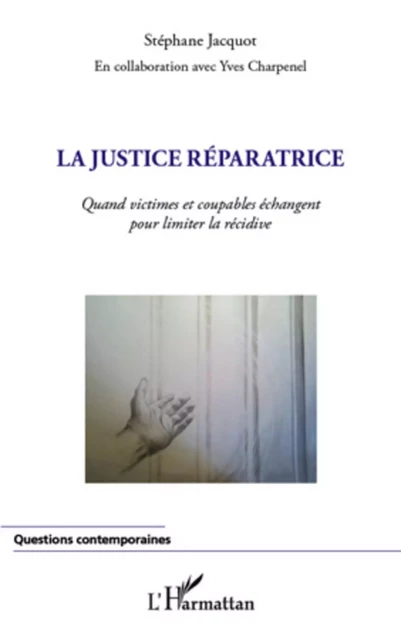 La justice réparatrice - Stéphane Jacquot - Editions L'Harmattan