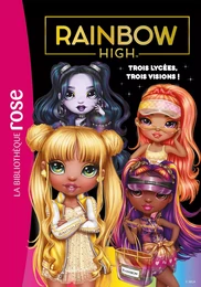 Rainbow High 16 - Trois lycées, trois visions !