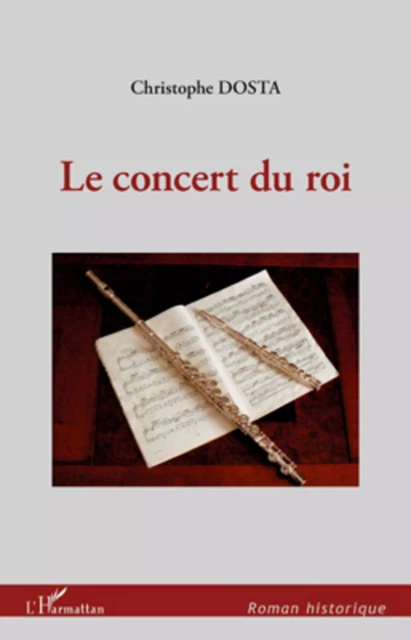 Le concert du roi - Christophe Dosta - Editions L'Harmattan