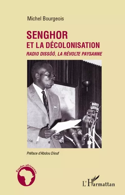 Senghor et la décolonisation - Michel Bourgeois - Editions L'Harmattan