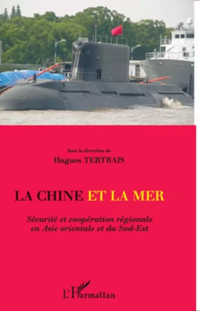 La Chine et la mer - Hugues Tertrais - Editions L'Harmattan