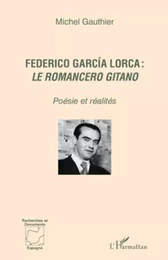 Federico García Lorca : <em>le romancero gitano </em>