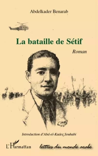 La bataille de Sétif - Abdelkader BENARAB - Editions L'Harmattan