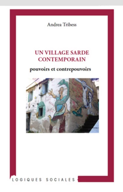 Un village sarde contemporain - Andrea Tribess - Editions L'Harmattan