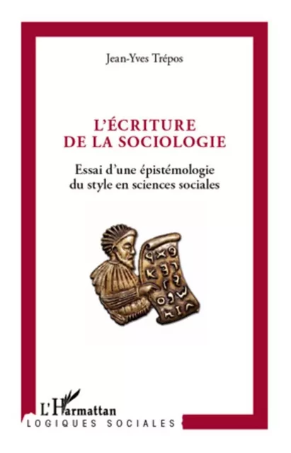 L'écriture de la sociologie - Jean-Yves TREPOS - Editions L'Harmattan