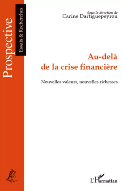 Au-delà de la crise financière - Carine Dartiguepeyrou - Editions L'Harmattan