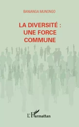 La diversité : une force commune