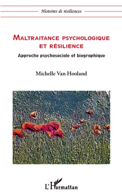 Maltraitance psychologique et résilience - Michelle Van Hooland - Editions L'Harmattan