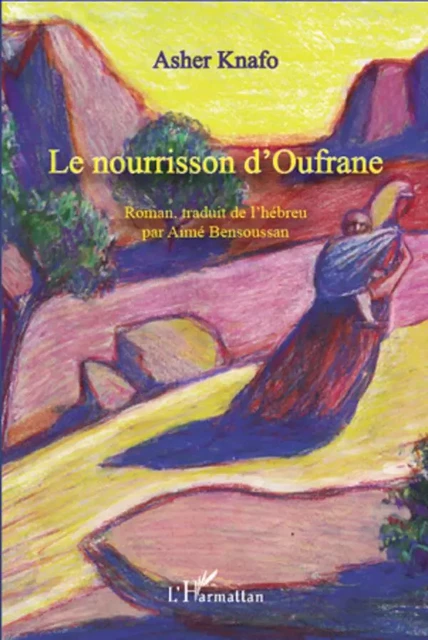 Le nourrisson d'Oufrane - Asher Knafo - Editions L'Harmattan