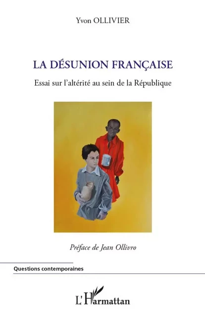 La désunion française - Yvon Ollivier - Editions L'Harmattan