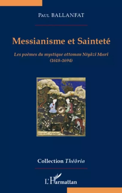 Messianisme et Sainteté - Paul Ballanfat - Editions L'Harmattan