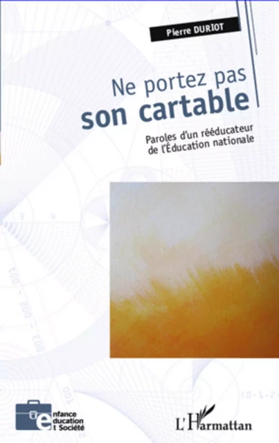 Ne portez pas son cartable - pierre duriot - Editions L'Harmattan