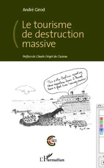 Le tourisme de destruction massive - André Girod - Editions L'Harmattan