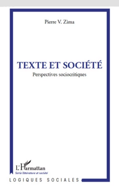 Texte et société - Pierre V. Zima - Editions L'Harmattan