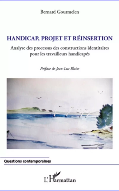 Handicap, projet et réinsertion - Bernard Gourmelen - Editions L'Harmattan