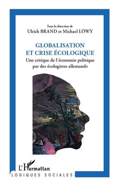 Globalisation et crise écologique - Ulrich Brand, Michael Löwy - Editions L'Harmattan