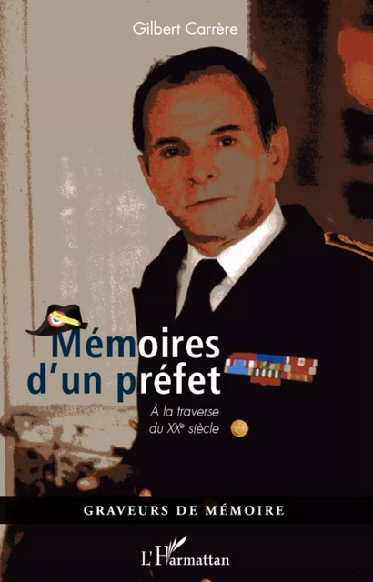 Mémoires d'un préfet - Gilbert Carrère - Editions L'Harmattan