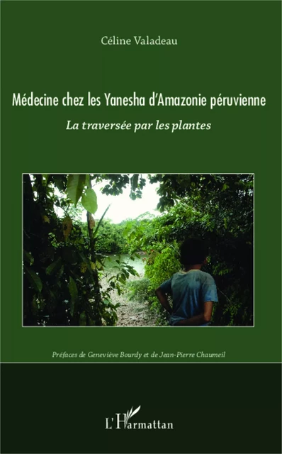 Medecine chez les Yanesha d'Amazonie péruvienne - Céline Valadeau - Editions L'Harmattan