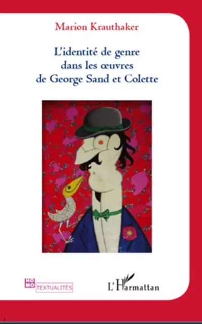 Identité de genre dans les oeuvres de Georges Sand et Colette - Marion Krauthaker - Editions L'Harmattan