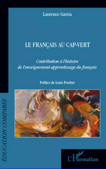 Le français au Cap-Vert - Laurence Garcia - Editions L'Harmattan